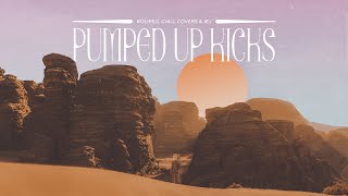 Foster The People - Pumped Up Kicks (Rolipso, Chill Covers & Æj Remix)