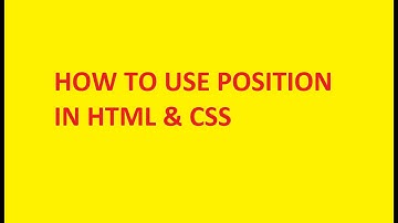 [HTML & CSS] - Cách Sử Dụng Position Trong Css