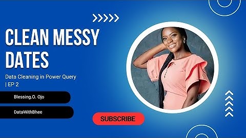 Data Cleaning in Power Query | Clean Messy Date Columns in Excel | Episode 2
