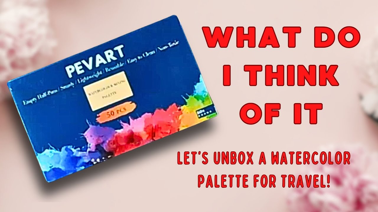 Pevart Watercolor Palette Unboxing