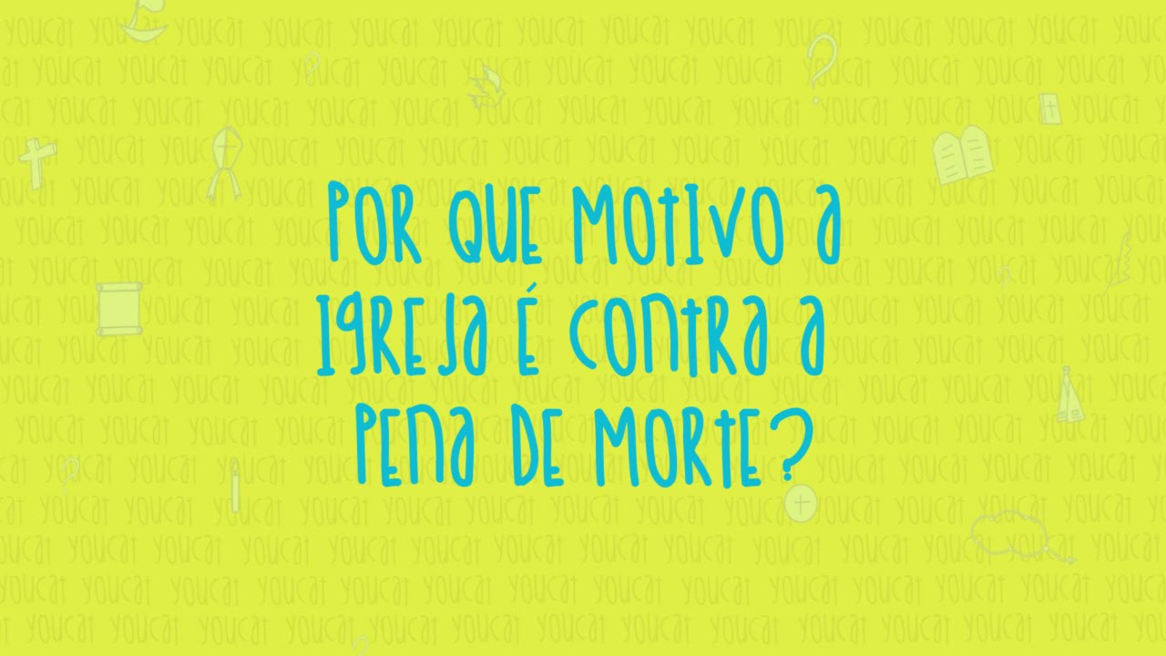 YouCat | Porque a Igreja é contra a pena de morte? - YouTube