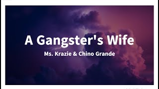 Ms. Krazie & Chino Grande - A Ganster's Wife (Lyrics Video)