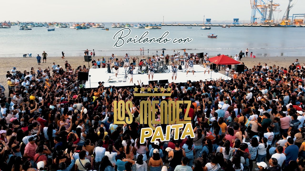 Bailando Con Los Mendez [Parte 7] - Concierto en vivo desde Paita