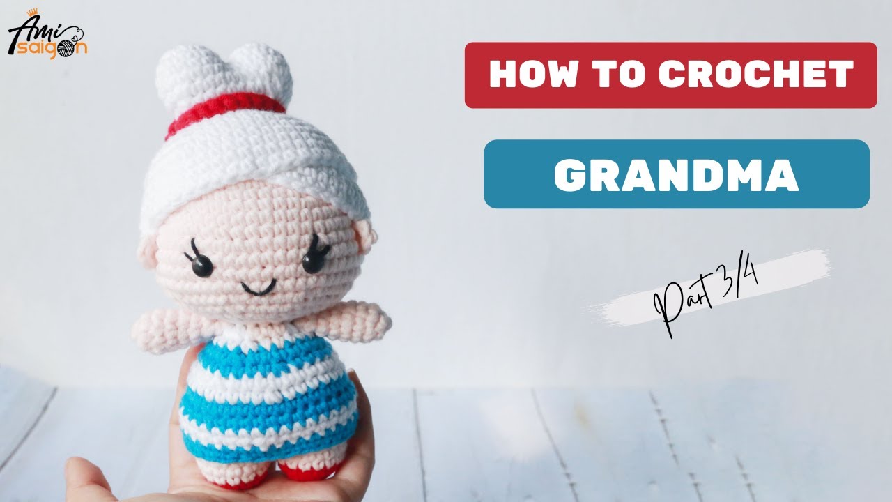 #259 | Grandma Doll Amigurumi Pattern (3/4) | How To Crochet Amigurumi for Valentine | @AmiSaigon