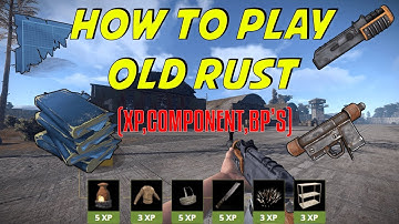 *NEW* HOW TO PLAY OLD RUST!! (XP,Component,Blueprint)