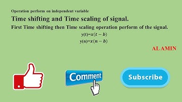 32 Time Shifting and Time Scaling of Signals | Signals and Systems | AL AMIN