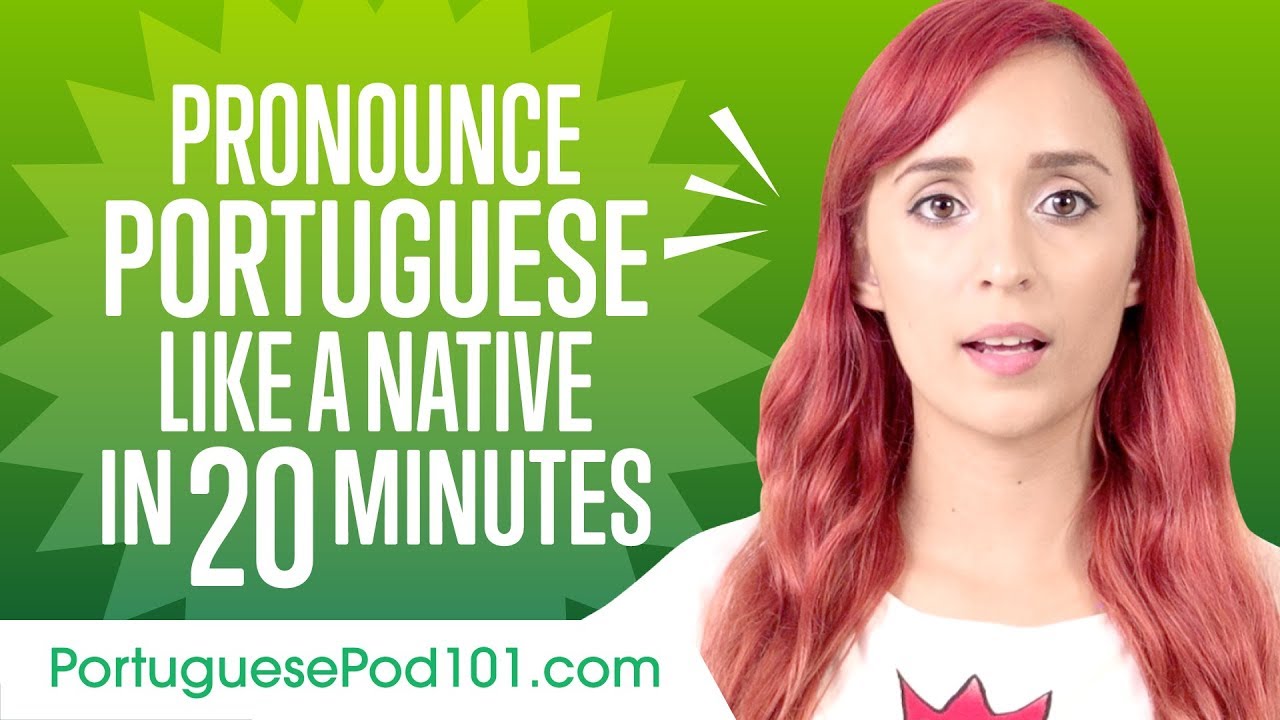 How to Pronounce Portuguese Like a Native Speaker - YouTube