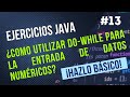 ¿Cómo Utilizar Do-While Para La Entrada De Datos Numéricos? - Ejercicios Básicos JAVA #13