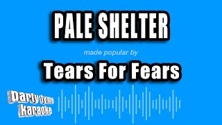 Tears For Fears - Pale Shelter (Karaoke Version)
