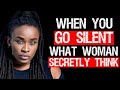 When You Go Silent, What Women Secretly Think 💥💯 | Jascia Opera |