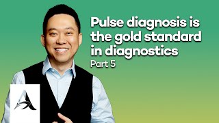 Pulse diagnosis is the gold standard in diagnostics (Part 5)