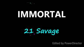 21 Savage - Immortal (Lyrics)