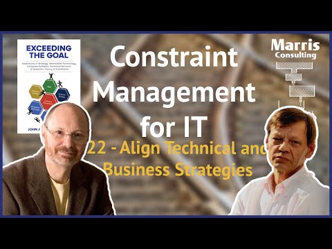 Constraint Management & IT - 22 How to align Technical Strategy and Business Strategy?