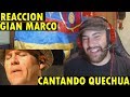 GIAN MARCO CANTANDO EN QUECHUA (REACCIÓN)