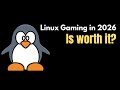 Linux Gaming in 2026 - How good is it?