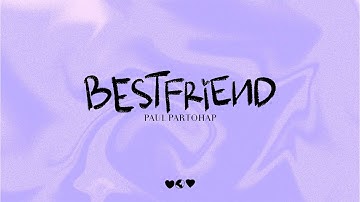 Paul Partohap - BESTFRiEND (Lyric Video)