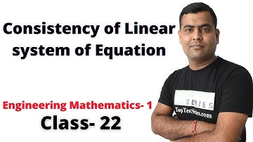 Consistency of Linear system of Equation in Hindi, Engineering Mathematics 1 Class- 23