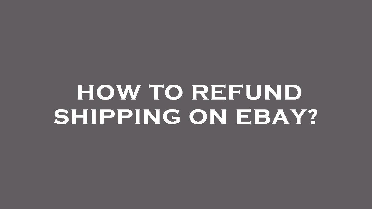 How to refund shipping on ebay?