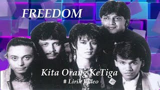 Freedom ~Kita Orang KeTiga ~Lirik