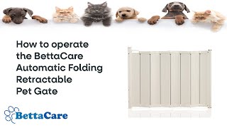 How to operate the BettaCare Automatic Folding Retractable Pet Gate | BettaCare