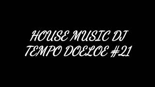 House Music DJ Tempo Doeloe #21