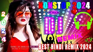 NEW BOLLYWOOD DJ NON STOP REMIX💞 NON STOP HINDI SONG💞MASHUP SONGS 💞 HINDI DJ SONG 2024