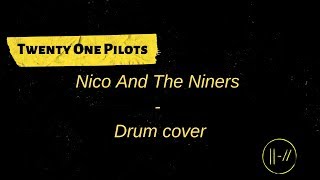 Twenty One Pilots - Nico And The Niners - Drum cover