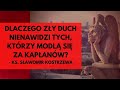 Dlaczego zły duch nienawidzi tych, którzy modlą się za kapłanów? - ks.  Sławomir Kostrzewa