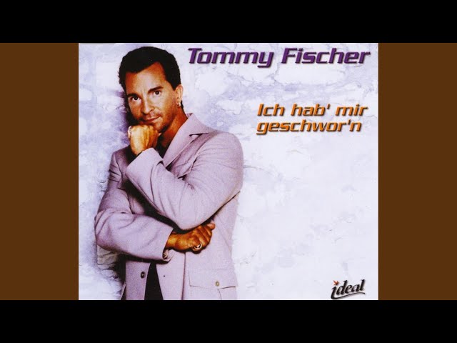 Tommy Fischer - Ich hab' mir geschwor'n