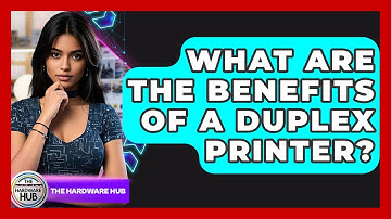 What Are The Benefits Of A Duplex Printer? - The Hardware Hub