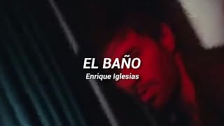 El baño - Enrique Iglesias | Rolitas y Estados