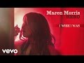 Maren Morris - I Wish I Was (Audio)