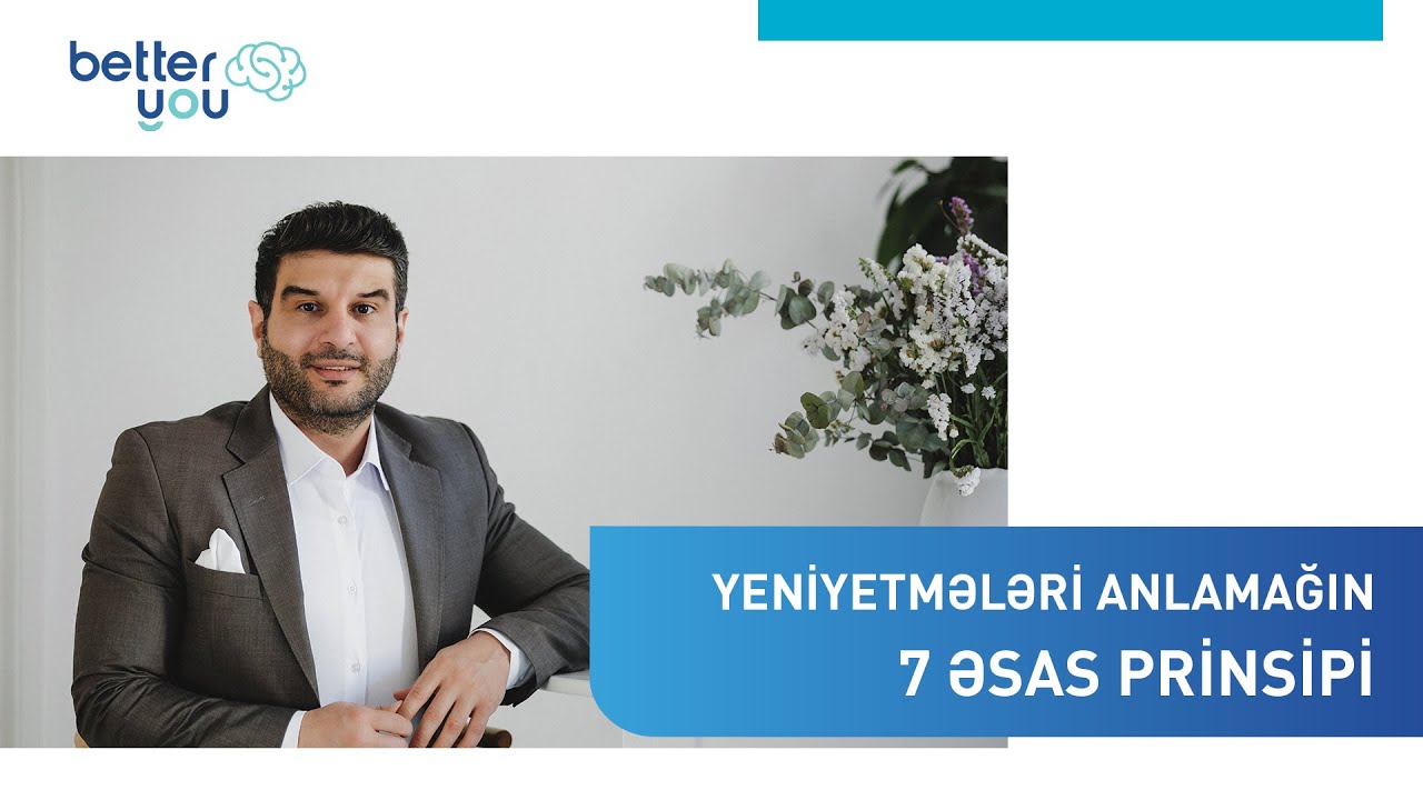 Yeniyetmələri anlamağın 7 əsas prinsipi // Psixoloq - Psixoterapevt Dr. Elmir Əkbər