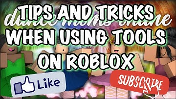 TIPS AND TRICKS WHEN USING TOOLS ON ROBLOX| ALDC DANCE MOMS STUDIO