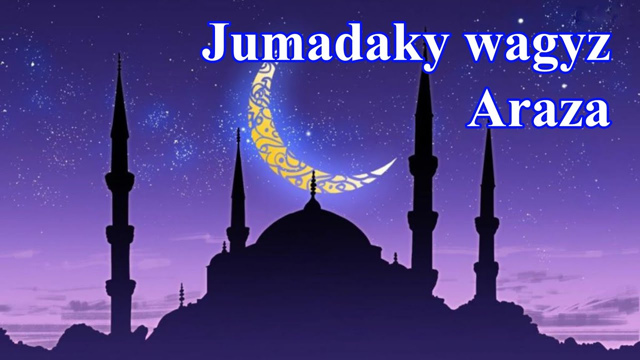 Jumadaky wagyz - Araza