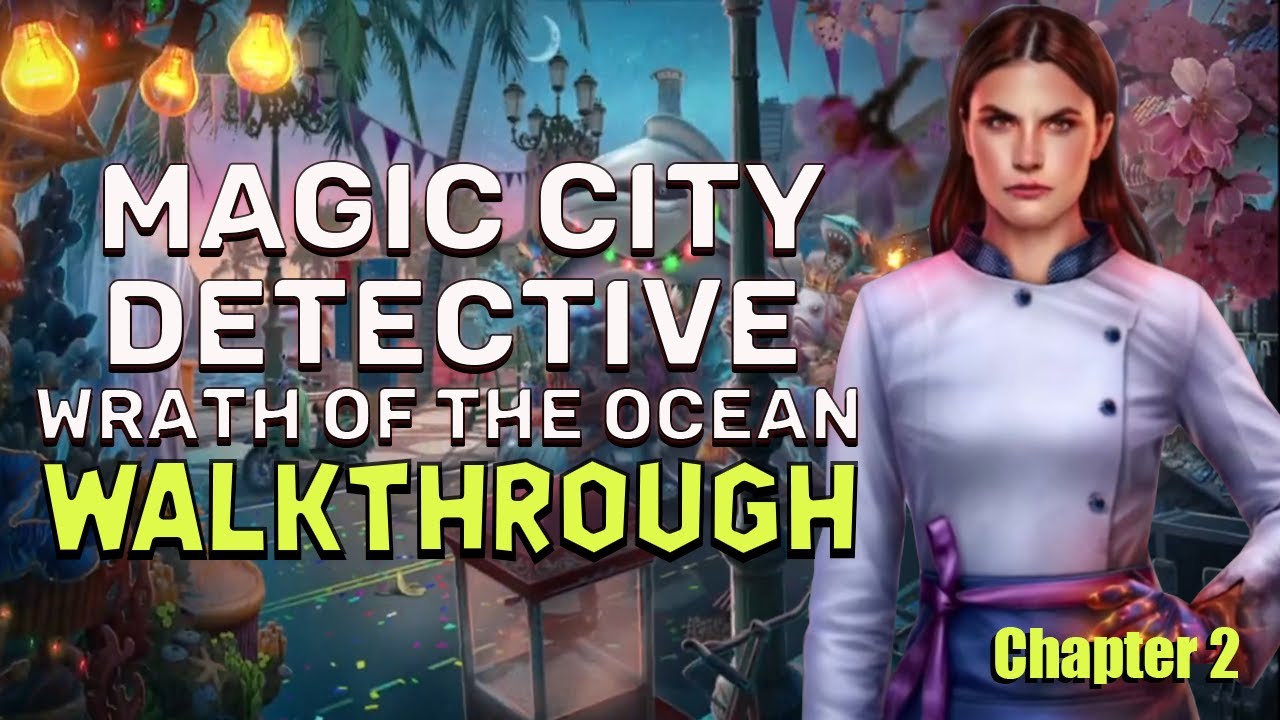 Magic City Detective 4 Wrath Of The Ocean Chapter 2 Walkthrough No Skips | 