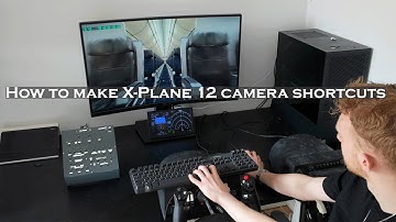 How to make X-Plane 12 Camera Shortcuts