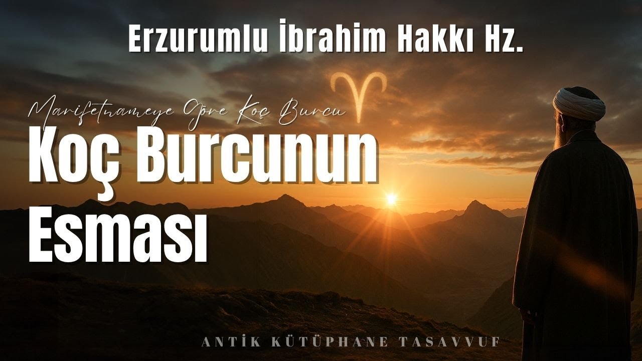 Koç Burcunun Esması | Erzurumlu İbrahim Hakkı Hz.