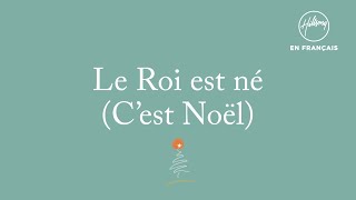 Le Roi est né (C’est Noël) | Hillsong En Français