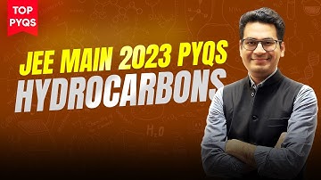 Hydrocarbons JEE Main PYQs | Top PYQs of JEE Main 2023 | JEE Main Hydrocarbons PYQs | MathonGo