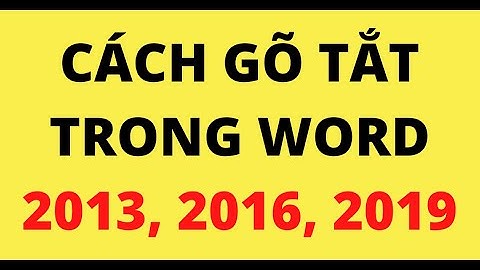 CÁCH GÕ TẮT TRONG WORD 2013, 2016, 2019