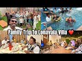 Family trip to lonavala villa   family outing after a long time   carnival hill villa tour 