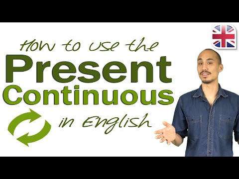 English Verb Tenses - How To Use The Present Continuous - English Grammar Lesson