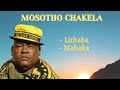 MOSOTHO CHAKELA | Lithaba| Mabaka| Khosi Chakela| Seeiso No 19 Tsoana Mantata   SD 480p