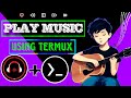 How to play music using termux by noob cyber tech | termux tutorial for  beginners 2024