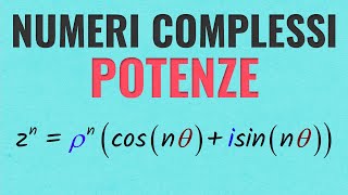 Numeri Complessi - Potenze e Formula di De Moivre