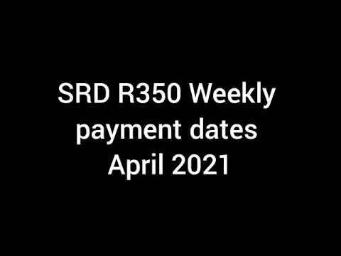 SRD R350 weekly payment dates April 2021