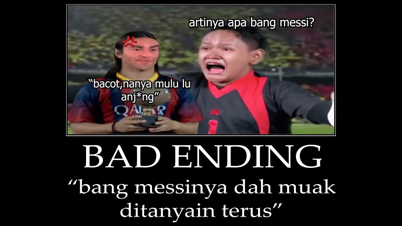 artinya-apa-bang-messi-tapi-bang-messinya-dah-muak-bad-ending-youtube