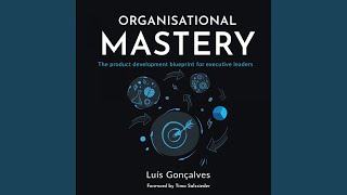 Chapter One: Translating Strategy into Daily Operations.8 - Organisational Mastery