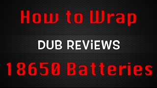 How to wrap 18650 batteries
